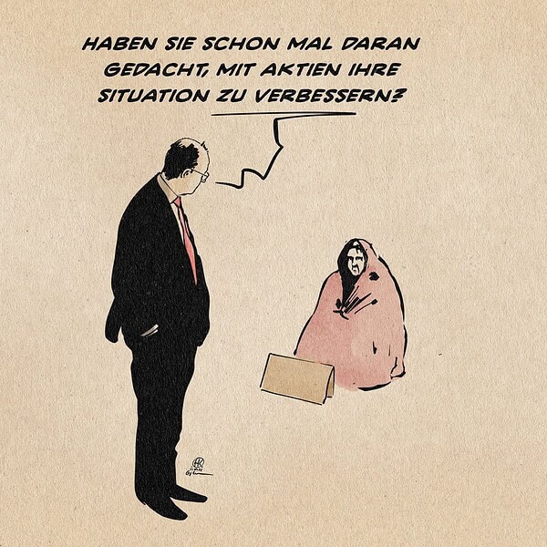 Illustration von Merz von oben herab vor vor einem sitzenden Bettler stehend. Er spricht zu ihm: Haben Sie schon mal daran gedacht, mit Aktien ihre Situation zu verbessern?