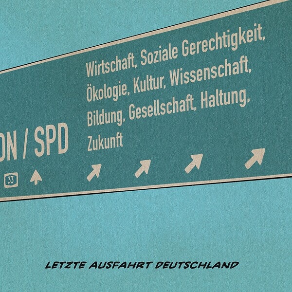 Illustration eine Autobahnschildes vor blauem Himmel mit Weghinweisen. Mehrspurig geradeaus geht es weiter auf der A33 nach UNION/SPD dann AFD. Hier die Autobahn verlassen muss man für: Wirtschaft, Soziale Gerechtigkeit, Ökologie, Kultur, Wissenschaft, Bildung, Gesellschaft, Haltung, Zukunft textzeile: Letzte Ausfahrt Deutschland