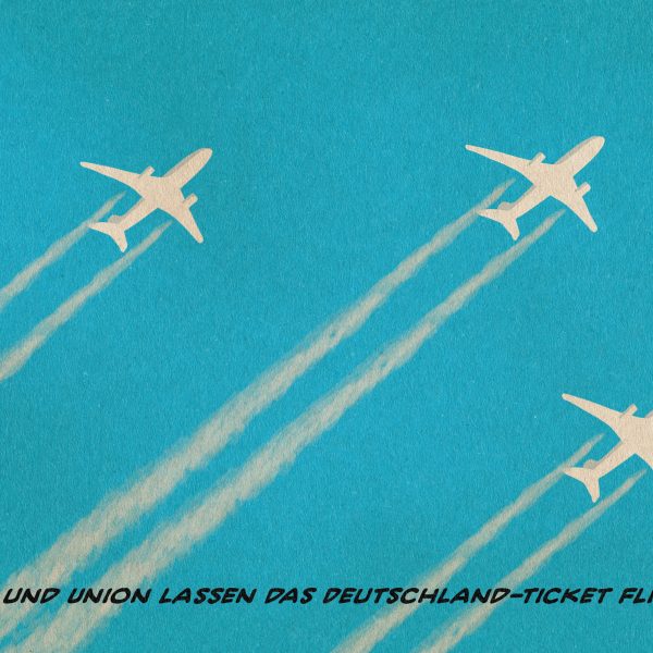 ILlustration von Verkehrsflugzeugen mit Kondensstreifen am blauen Himmel. Textzeile: SPD und Union lassen das Deutschland-Ticket fliegen