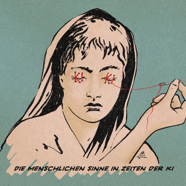 Illustration einer Personifikation, die sich mit einem roten Faden die Augen zunäht. Die Nähte auf den Augen links und rechts ergeben die Abkürzung KI. Textzeile: Die menschlichen Sinne in Zeiten von KI