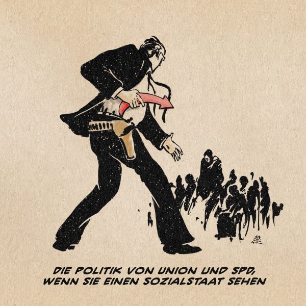 Illustration eines Pistolenschützen, der im Anblick einer schemenhaften Menge seine Pistole aus dem Western-Holster reißt. DIe Pistole ist ein AfD Logo Pfeil. Die Schemenhafte Menge sind Menschen u.a. mit Rollstuhl, Mütter, Kinder, an Gehstöcken.. Textzeile: die Politik von Union und SPD, wenn sie einen Sozialstaat sieht.