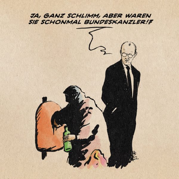Illustration von Herrn Merz, der abschätzig auf eine alte Flaschensammlerin mit dem Arm in einer Mülltonne blickt. Er sagt: Ja, ganz schlimm, aber waren Sie schon mal Bundeskanzler!?