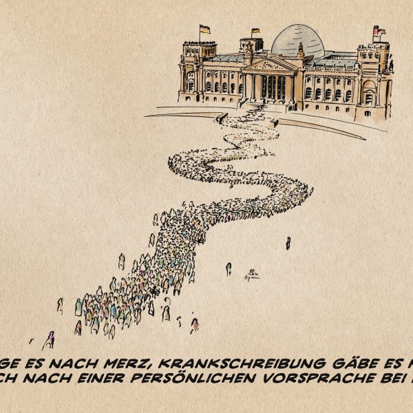 Illustration einer riesigen Menschenschlange vor dem Reichtstag in Berlin. Textzeile: Ginge es nach Merz, Krankschreibung gäbe es nur noch nach einer persönlichen Vorsprache bei ihm