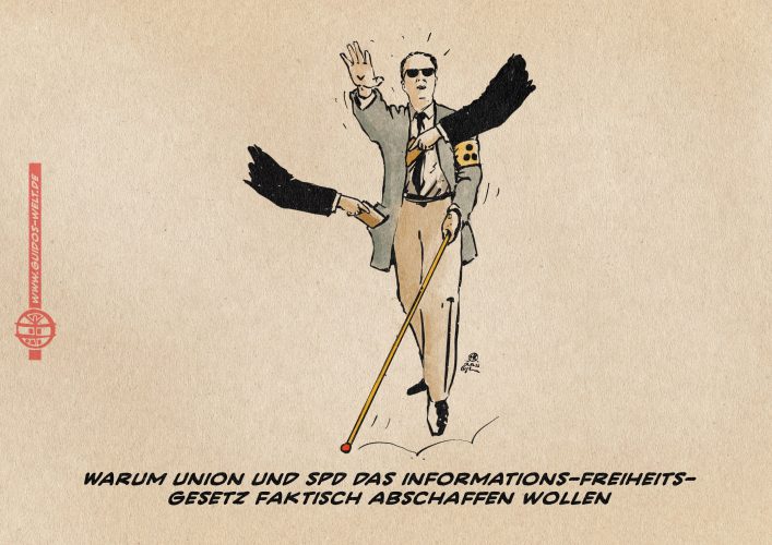 Illustration eines blinden Mannes, der sich mit Hand und Stock vorwärts tastet während ihm Hände Geldbösen aus den Taschen klauen. Textzeile: Warum Union und SPD das Informations-Freiheits-Gesetz faktisch abschaffen wollen