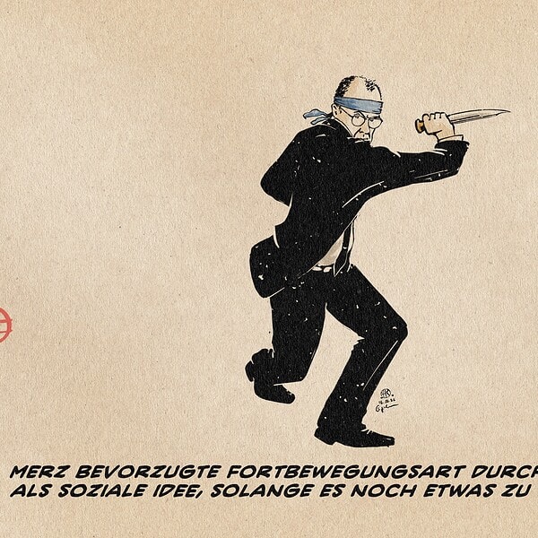 Illustration von Merz als schleichendem Ninja-Attentäter. Textzeile: Merz bevorzugte Fortbewegungsart durch den Staat als soziale Idee, solange es noch etwas zu holen gibt.