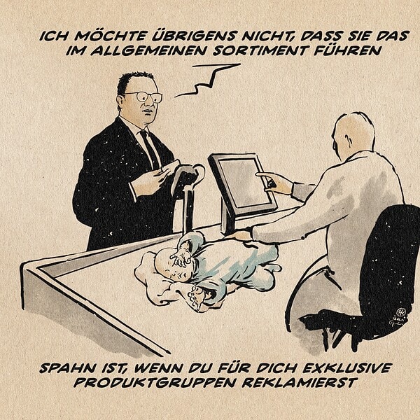 Illustration von Spahn beim Bezahlen an der Supermarktkasse, der Kassierer tippt und schiebt die Ware, ein Baby, in die Einpackzone seines Kassentisches. Spahn sagt: Ich möchte übrigens nicht, dass sie das im allgemeinen Sortiment führen. Textzeile: Spahn ist, wenn du für dich exklusive Produktgruppen reklamierst.