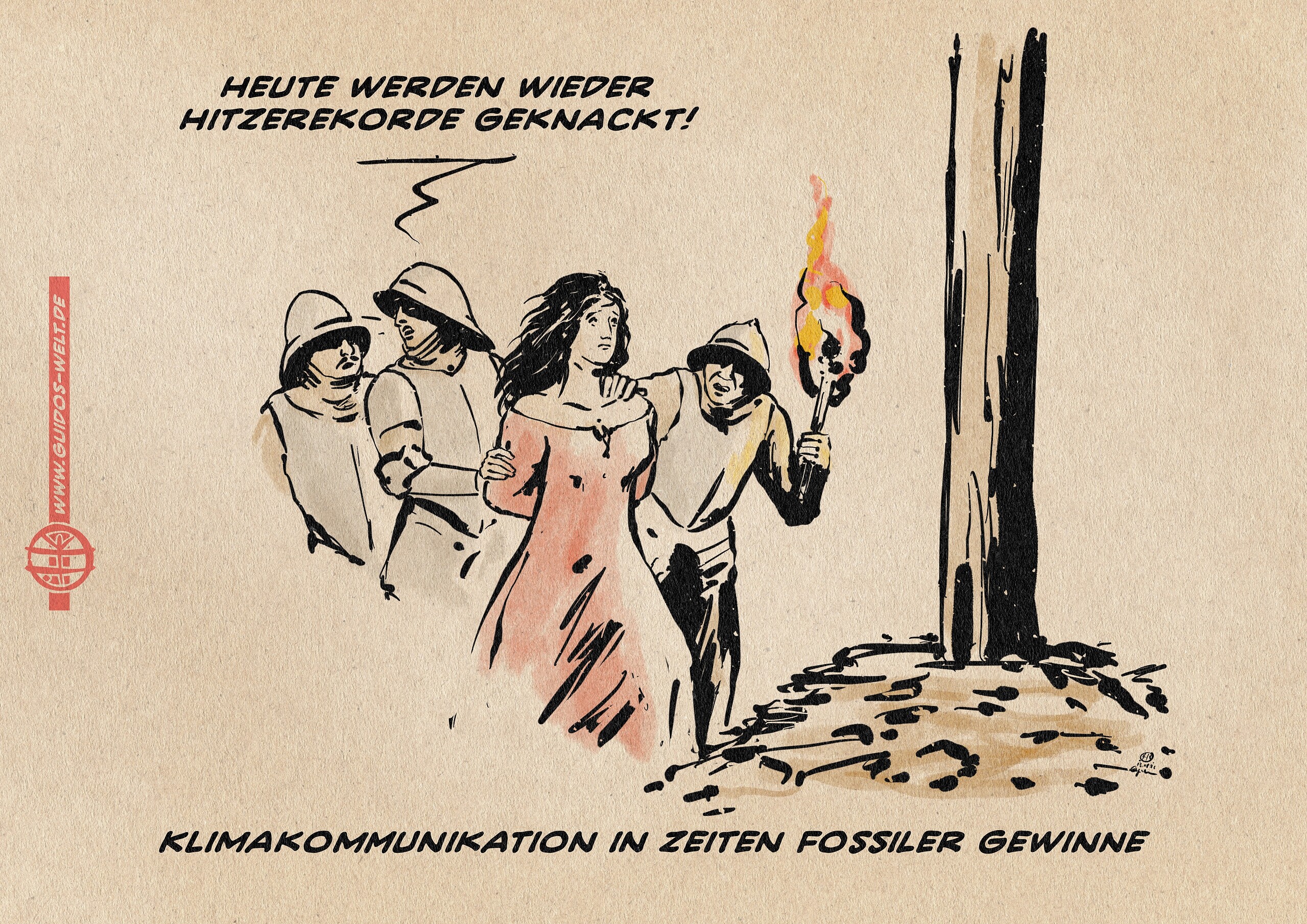 Illustration spätmittelalterliche Szenerie einer Frau, die von Schergen zu einem Scheiterhaufen geführt wird. Der eine Scherge sagt zu anderen: Heute werden wieder Hitzerekorde geknackt. Textzeile: Klimakommunikation in Zeiten fossiler Gewinne
