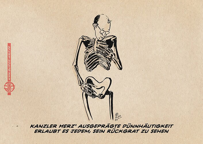 Illustration von Merz, dessen Körper ein Skelett ohne Rückgrat ist. Textzeile: KAnzler MErz‘ ausgeprägte dünnhäutigkeit Erlaubt es jedem, sein Rückgrat zu sehen