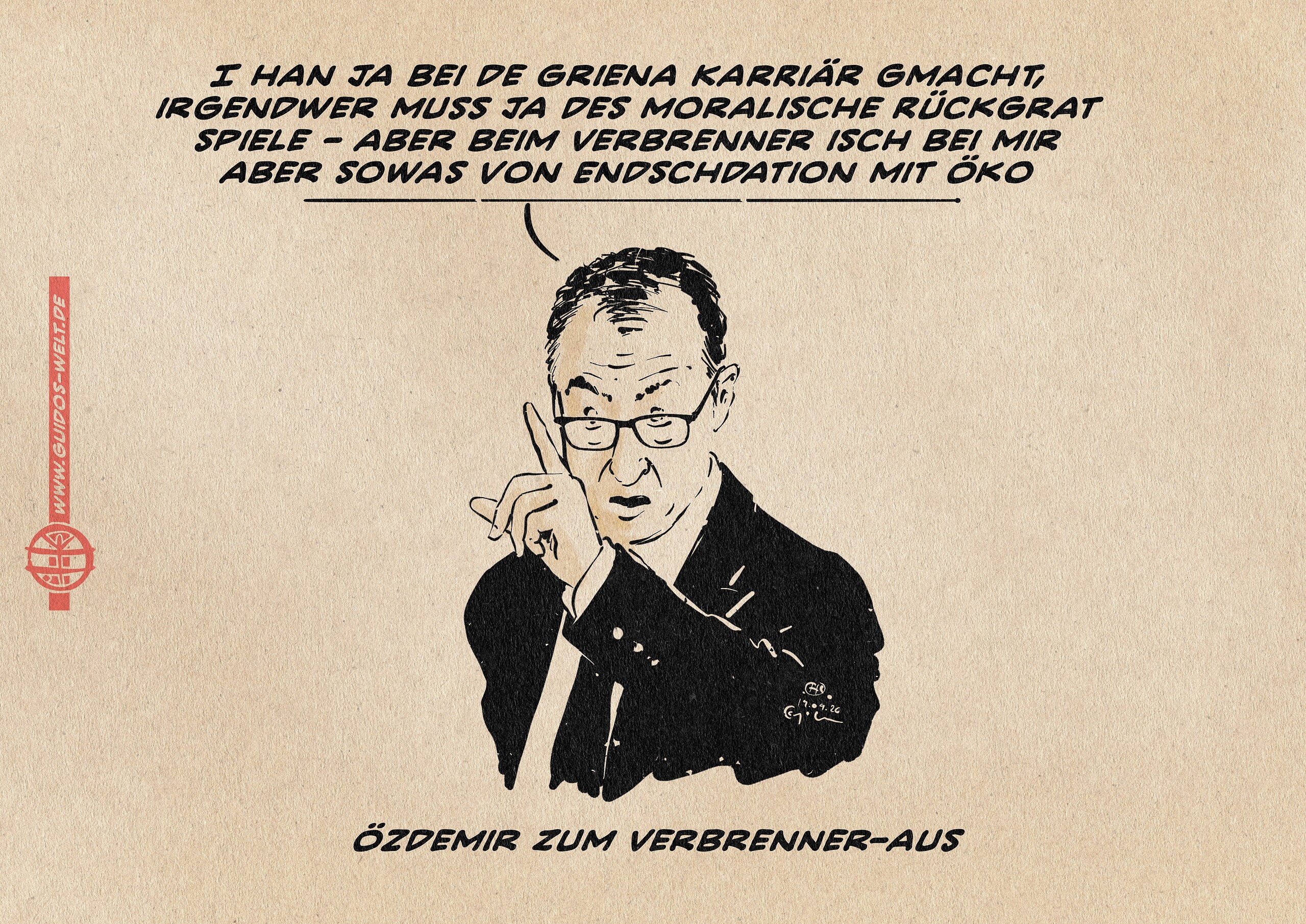 ILlustration von Özdemir, der angriffslustig dozierend den Zeigefinger in die Luft vor das Gesicht reckt. Er sagt in Stuttgarter Honoratioren-Schwäbisch: I han ja bei de Griena Karriär gmacht, irgendwer muss ja des moralische Rückgrat spiele - aber beim Verbrenner isch bei mir aber sowas von Endschdation mit Öko übersetzt: Ich habe ja bei den Grünen Karruere gemacht - aber beim Verbrenner ist bei mir vollständig Schluss mit Öko Textzeile: Özdemir zum Verbrenner-Aus