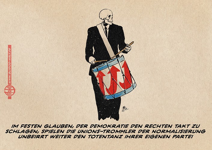 Illustration eines Skeletts im Anzug welches eine Marschtrommel spielt. die Trommel ist mit AfD Logopfeilen verziert. Textzeile: im festen Glauben, der demokratie den rechten Takt zu schlagen, spielen die Unions-Trommler der Normalisierung unbeirrt weiter den Totentanz ihrer eigenen Partei.