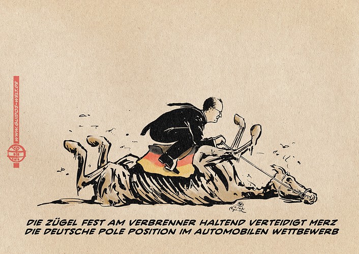 ILlustration von Merz, der als Jokey in Rennposition auf einem toten, halb verwesten und auf dem Rücken liegenden Pferd hockt. Textzeile: die Zügel fest am Verbrenner haltend verteidigt Merz die deutsche Pole Position im automobilen Wettbewerb