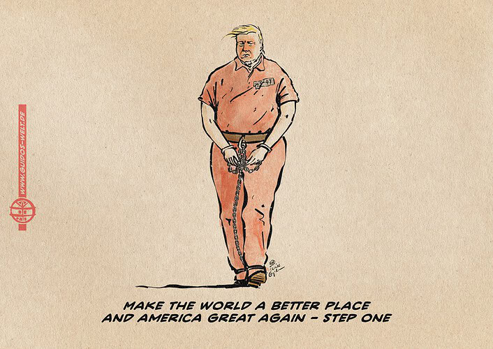 Illustration of Trump walking in an orange jail suit with restraint cuffs. Text: Make the world a better place and America great again - step one
